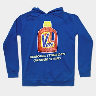 Vote Remove Stubborn Orange Stains Hoodie